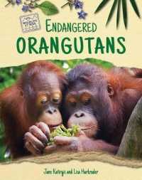 Endangered Orangutans (Wildlife at Risk) （Library Binding）