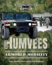 Military Humvees : Armored Mobility (Military Engineering in Action) （Library Binding）