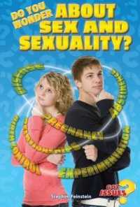 Do You Wonder about Sex and Sexuality? (Got Issues?) （Library Binding）