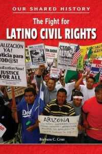 The Fight for Latino Civil Rights (Our Shared History) （Library Binding）