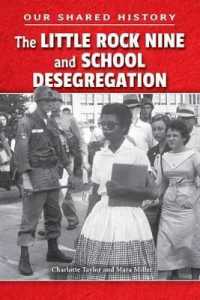 The Little Rock Nine and School Desegregation (Our Shared History) （Library Binding）