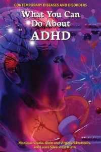 What You Can Do about ADHD (Contemporary Diseases and Disorders) （Library Binding）