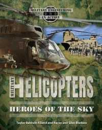 Military Helicopters : Heroes of the Sky (Military Engineering in Action)