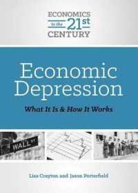 Economic Depression : What It Is and How It Works (Economics in the 21st Century) （Library Binding）