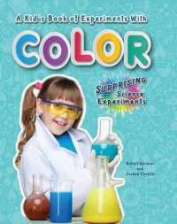 A Kid's Book of Experiments with Color (Surprising Science Experiments) （Library Binding）