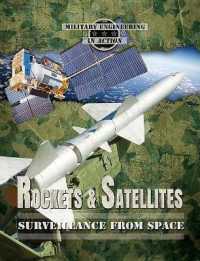 Rockets & Satellites : Surveillance from Space (Military Engineering in Action)