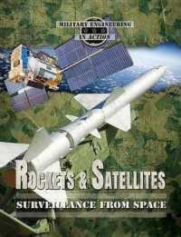 Rockets & Satellites : Surveillance from Space (Military Engineering in Action) （Library Binding）