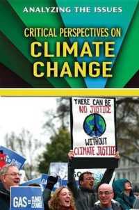 Critical Perspectives on Climate Change (Analyzing the Issues) （Library Binding）