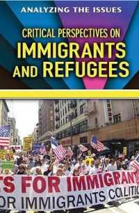 Critical Perspectives on Immigrants and Refugees (Analyzing the Issues) （Library Binding）