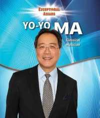 Yo-Yo Ma : Classical Musician (Exceptional Asians) （Library Binding）