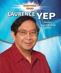 Laurence Yep : Newbery Award-Winning Author (Exceptional Asians)