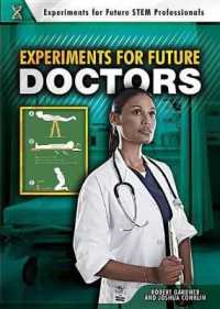 Experiments for Future Doctors (Experiments for Future Stem Professionals) （Library Binding）