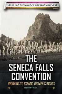 The Seneca Falls Convention : Working to Expand Women's Rights (Heroes of the Women's Suffrage Movement) （Library Binding）