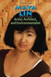 Maya Lin : Artist, Architect, and Environmentalist (Influential Asians) （Library Binding）