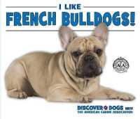 I Like French Bulldogs! (Discover Dogs with the American Canine Association)