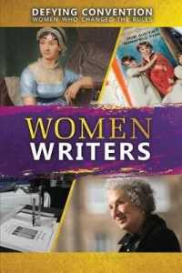 Women Writers (Defying Convention: Women Who Changed the Rules) （Library Binding）