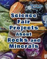 Science Fair Projects about Rocks and Minerals (Hands-on Science) （Library Binding）