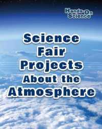 Science Fair Projects about the Atmosphere (Hands-on Science) （Library Binding）