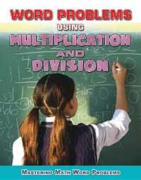 Word Problems Using Multiplication and Division (Mastering Math Word Problems) （Library Binding）