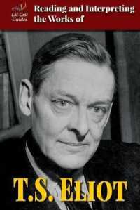 Reading and Interpreting the Works of T.S. Eliot (Lit Crit Guides) （Library Binding）