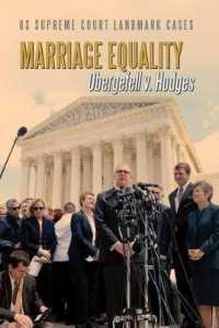 Marriage Equality : Obergefell V. Hodges (U.S. Supreme Court Landmark Cases) （Library Binding）