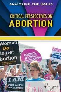 Critical Perspectives on Abortion (Analyzing the Issues) （Library Binding）