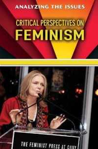 Critical Perspectives on Feminism (Analyzing the Issues) （Library Binding）
