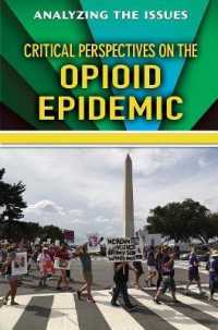Critical Perspectives on the Opioid Epidemic (Analyzing the Issues) （Library Binding）