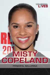 Misty Copeland : Principal Ballerina (Influential Lives) （Library Binding）