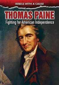 Thomas Paine : Fighting for American Independence (Rebels with a Cause) （Library Binding）