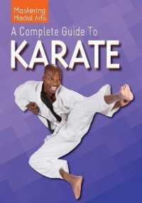 A Complete Guide to Karate (Mastering Martial Arts) （Library Binding）