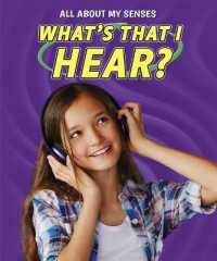 What's That I Hear? (All about My Senses) （Library Binding）