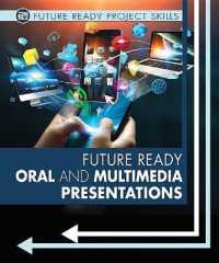 Future Ready Oral and Multimedia Presentations (Future Ready Project Skills) （Library Binding）