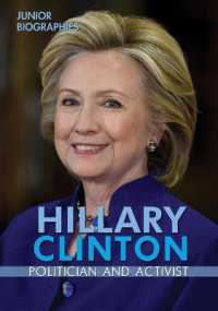Hillary Clinton : Politician and Activist (Junior Biographies) （Library Binding）