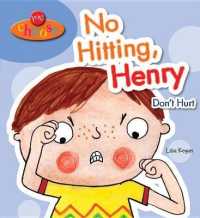 No Hitting, Henry : Don't Hurt (You Choose) （Library Binding）