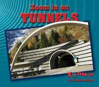Zoom in on Tunnels (Zoom in on Engineering) （Library Binding）