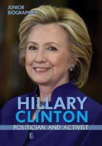 Hillary Clinton : Politician and Activist (Junior Biographies)