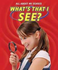 What's That I See? (All about My Senses)