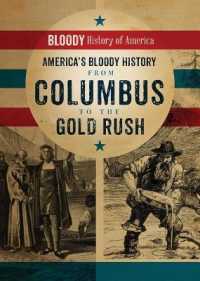 America's Bloody History from Columbus to the Gold Rush (Bloody History of America) （Library Binding）