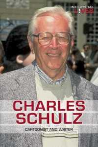 Charles Schulz : Cartoonist and Writer (Influential Lives) （Library Binding）