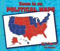 Zoom in on Political Maps (Zoom in on Maps) （Library Binding）