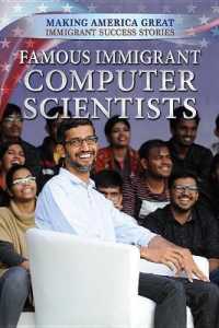 Famous Immigrant Computer Scientists (Making America Great: Immigrant Success Stories) （Library Binding）