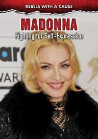 Madonna : Fighting for Self-Expression (Rebels with a Cause) （Library Binding）