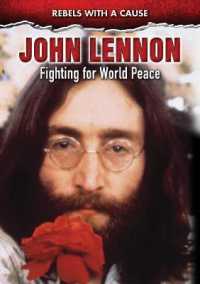 John Lennon : Fighting for World Peace (Rebels with a Cause) （Library Binding）