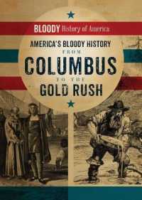 America's Bloody History from Columbus to the Gold Rush (Bloody History of America)