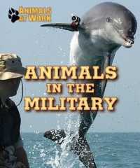 Animals in the Military (Animals at Work) （Library Binding）
