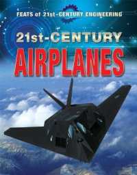 21st-Century Airplanes (Feats of 21st-century Engineering) （Library Binding）