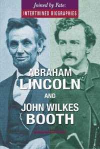 Abraham Lincoln and John Wilkes Booth (Joined by Fate: Intertwined Biographies)