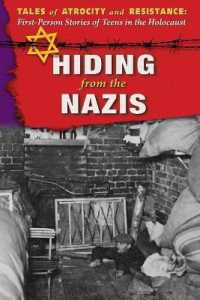 Hiding from the Nazis (Tales of Atrocity and Resistance: First-person Stories of Te) （Library Binding）