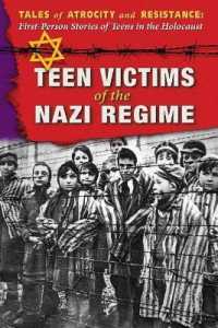 Teen Victims of the Nazi Regime (Tales of Atrocity and Resistance: First-person Stories of Te) （Library Binding）
